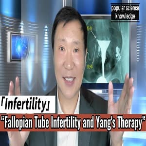 Fallopian Tube Infertility and Yang's Therapy